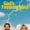God's Favorite Idiot fragman izle